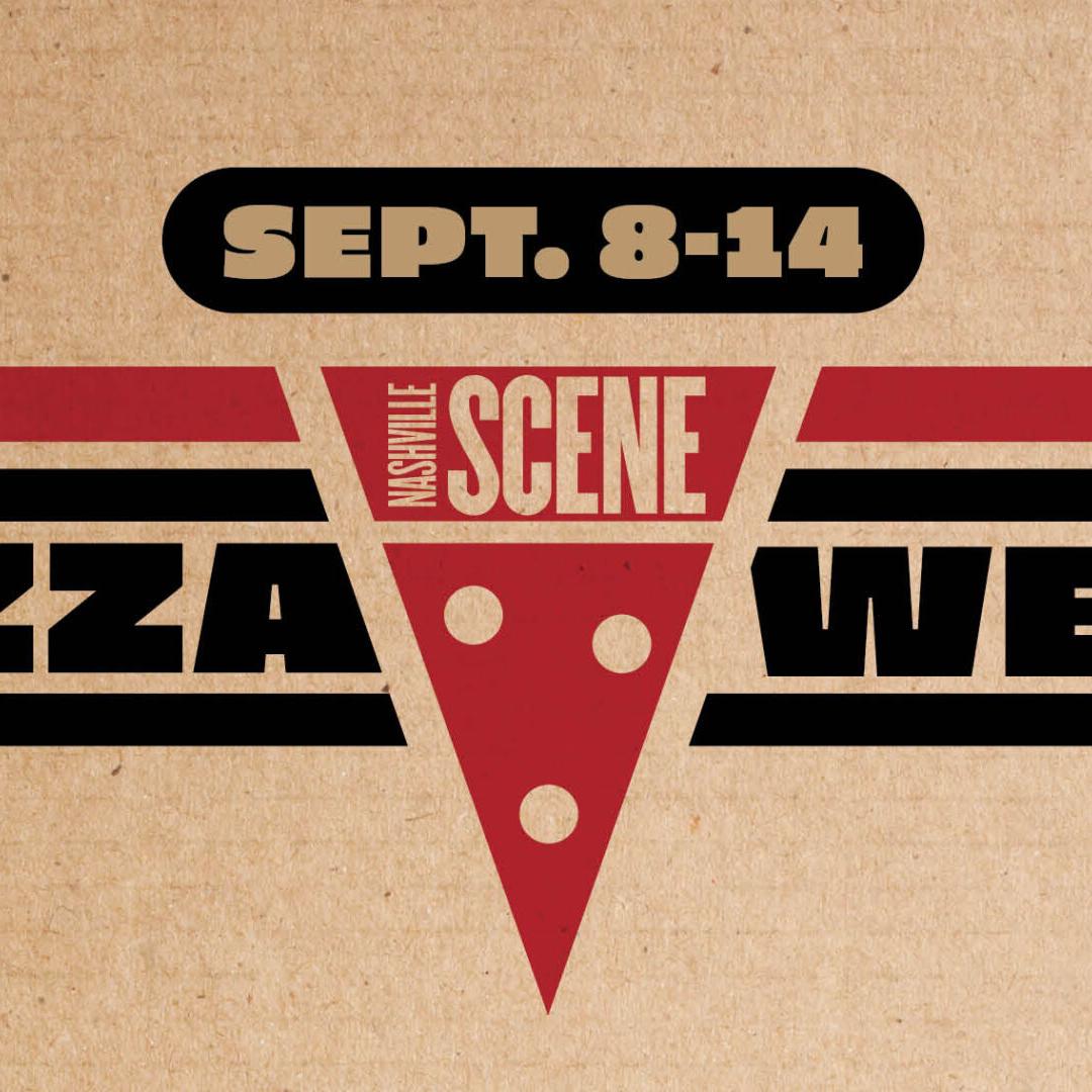Get Ready for Nashville Scene Pizza Week!